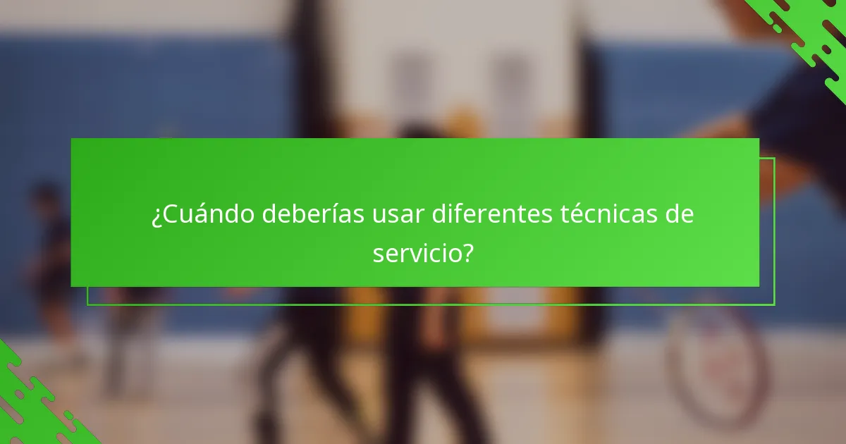 ¿Cuándo deberías usar diferentes técnicas de servicio?